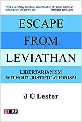 Escape from Leviathan: Libertarianism Without Justificationism