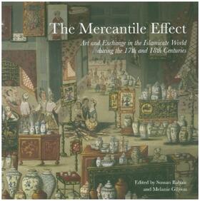 The Mercantile Effect - Art and Exchange in the Islamicate World During the 17th and 18th