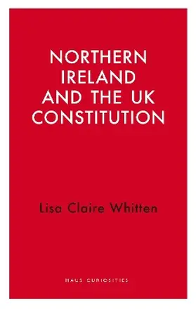 Northern Ireland and the UK Constitution