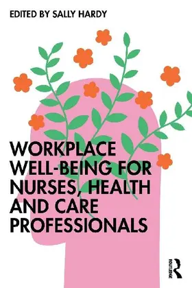 Workplace Well-Being for Nurses, Health and Care Professionals