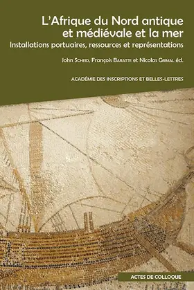 L'Afrique du Nord antique et médiévale et la mer: Installations portuaires, ressources et représentations. XIes Journées d'études nord-africaines