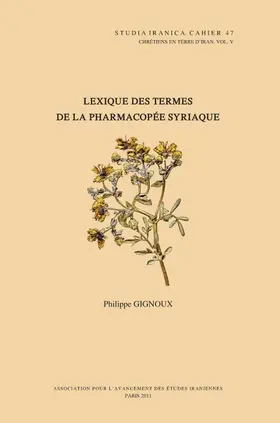 Chretiens En Terre d'Iran V: Lexique Des Termes de la Pharmacopee Syriaque