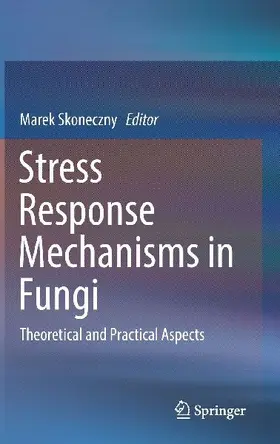 Stress Response Mechanisms in Fungi