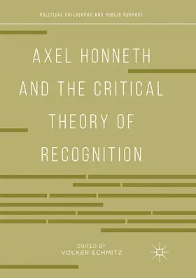 Axel Honneth and the Critical Theory of Recognition