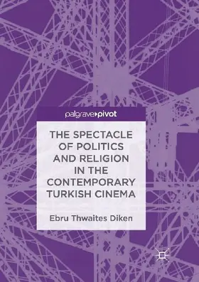 The Spectacle of Politics and Religion in the Contemporary Turkish Cinema