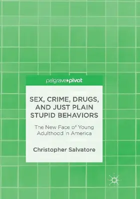 Sex, Crime, Drugs, and Just Plain Stupid Behaviors