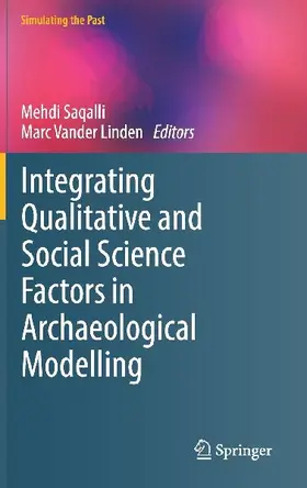 Integrating Qualitative and Social Science Factors in Archaeological Modelling