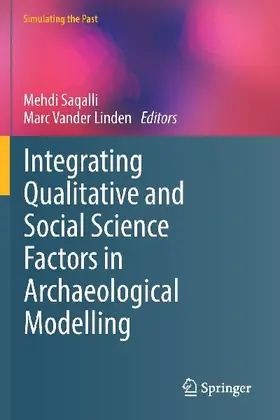 Integrating Qualitative and Social Science Factors in Archaeological Modelling