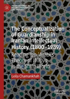 The Conceptualization of Guardianship in Iranian Intellectual History (1800-1989)
