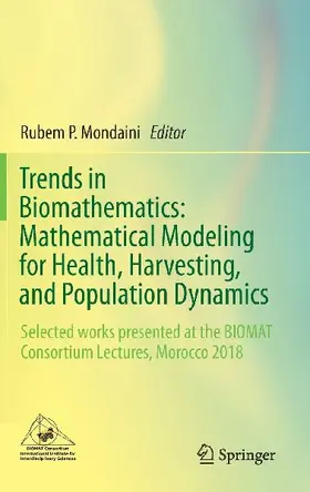 Trends in Biomathematics: Mathematical Modeling for Health, Harvesting, and Population Dynamics