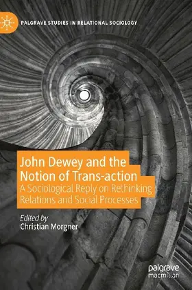John Dewey and the Notion of Trans-action