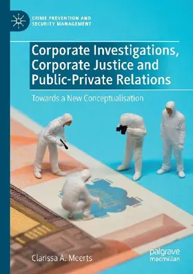 Corporate Investigations, Corporate Justice and Public-Private Relations