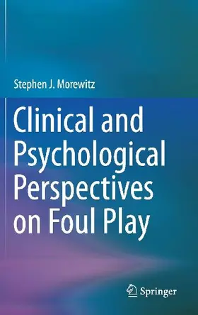 Clinical and Psychological Perspectives on Foul Play