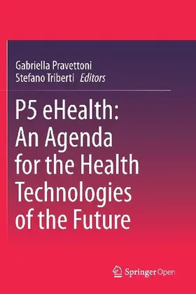 P5 eHealth: An Agenda for the Health Technologies of the Future