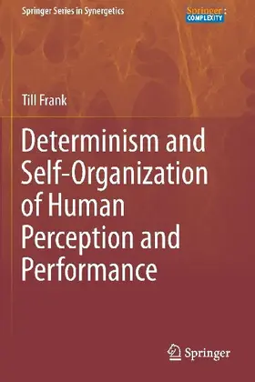 Determinism and Self-Organization of Human Perception and Performance