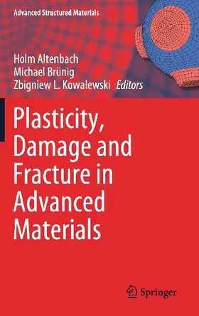 Plasticity, Damage and Fracture in Advanced Materials