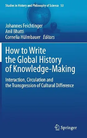 How to Write the Global History of Knowledge-Making