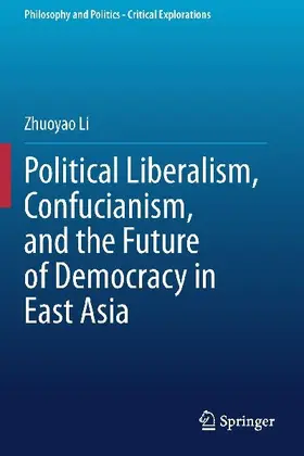 Political Liberalism, Confucianism, and the Future of Democracy in East Asia