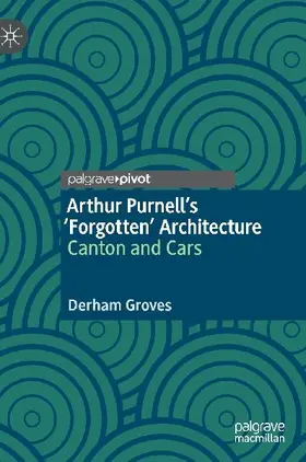 Arthur Purnell's 'Forgotten' Architecture