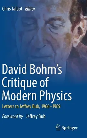 David Bohm's Critique of Modern Physics