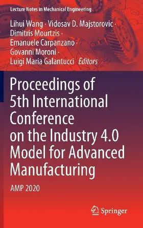 Proceedings of 5th International Conference on the Industry 4.0 Model for Advanced Manufacturing