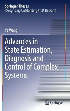 Advances in State Estimation, Diagnosis and Control of Complex Systems