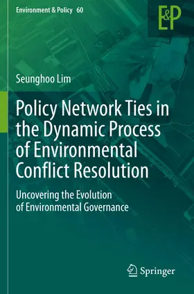 Policy Network Ties in the Dynamic Process of Environmental Conflict Resolution