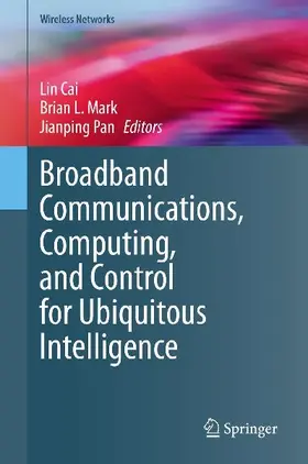 Broadband Communications, Computing, and Control for Ubiquitous Intelligence