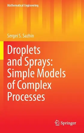 Droplets and Sprays: Simple Models of Complex Processes