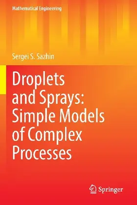 Droplets and Sprays: Simple Models of Complex Processes