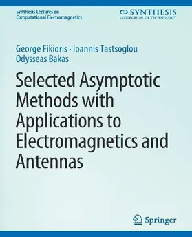 Selected Asymptotic Methods with Applications to Electromagnetics and Antennas