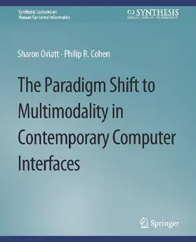 The Paradigm Shift to Multimodality in Contemporary Computer Interfaces