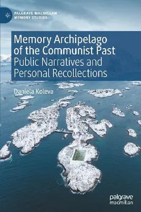 Memory Archipelago of the Communist Past
