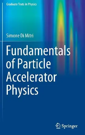 Fundamentals of Particle Accelerator Physics
