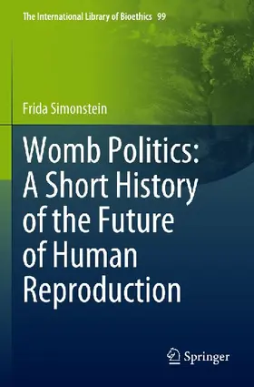 Womb Politics: A Short History of the Future of Human Reproduction