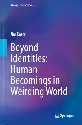 Beyond Identities: Human Becomings in Weirding Worlds