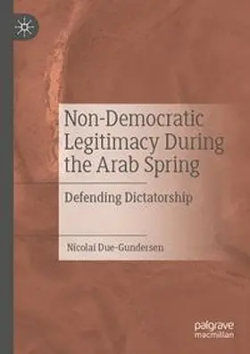 Non-Democratic Legitimacy During the Arab Spring