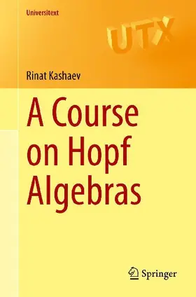A Course on Hopf Algebras