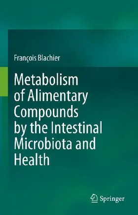 Metabolism of Alimentary Compounds by the Intestinal Microbiota and Health