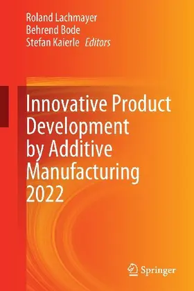 Innovative Product Development by Additive Manufacturing 2022