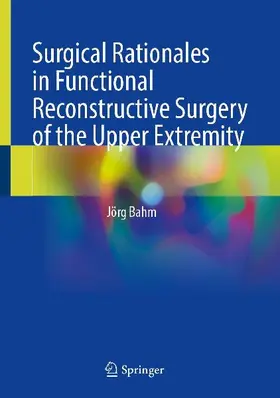 Surgical Rationales in Functional Reconstructive Surgery of the Upper Extremity