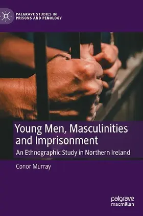 Young Men, Masculinities and Imprisonment
