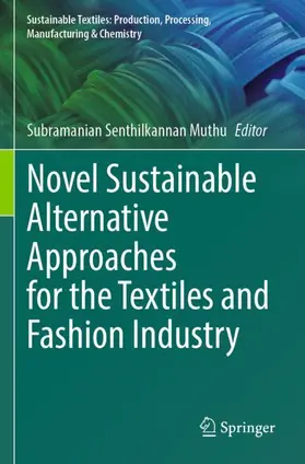 Novel Sustainable Alternative Approaches for the Textiles and Fashion Industry