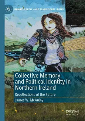 Collective Memory and Political Identity in Northern Ireland