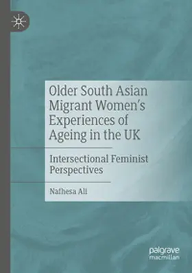 Older South Asian Migrant Women's Experiences of Ageing in the UK