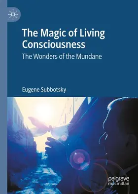 The Magic of Living Consciousness