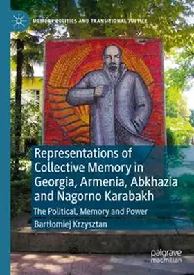 Representations of Collective Memory in Georgia, Armenia, Abkhazia and Nagorno Karabakh