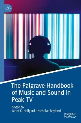 The Palgrave Handbook of Music and Sound in Peak TV