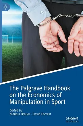 The Palgrave Handbook on the Economics of Manipulation in Sport