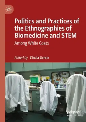 Politics and Practices of the Ethnographies of Biomedicine and STEM